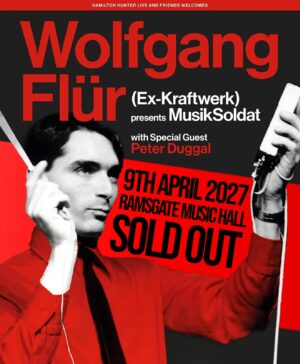 SOLD OUT! Wolfgang Flür (Ex Kraftwerk) SOLD OUT!
